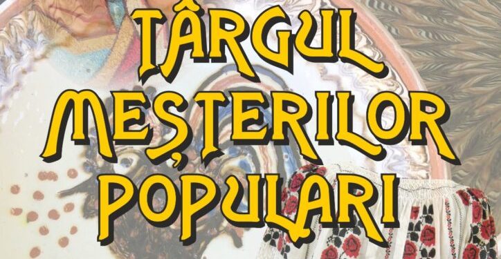 targul-mesterilor-populari-editia-a-xlvi-a,-la-craiova,-24-26-octombrie-2025-–-gazeta-de-sud