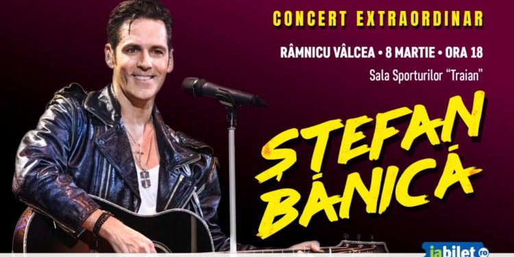 stefan-banica,-concert-extraordinar-de-ziua-femeii-la-ramnicu-valcea-–-gazeta-de-sud